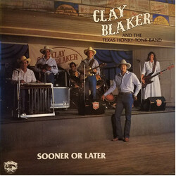 Clay Blaker And The Texas Honky-Tonk Band Sooner Or Later Vinyl LP USED