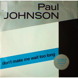 Paul Johnson (2) Don't Make Me Wait Too Long VINYL 12" USED