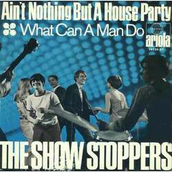 The Show Stoppers Ain't Nothing But A House Party USED VINYL 7INCH 45 RPM SINGLE