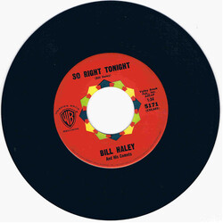 Bill Haley And His Comets So Right Tonight USED VINYL 7INCH 45 RPM SINGLE