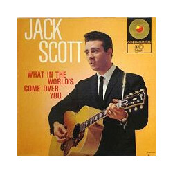 Jack Scott What In The World's Come Over You Vinyl LP USED