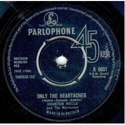 Houston Wells And The Marksmen Only The Heartaches USED VINYL 7INCH 45 RPM SINGLE