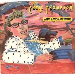 Chris Thompson What A Woman Wants USED VINYL 7INCH 45 RPM PROMO