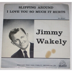 Jimmy Wakely Slipping Around / I Love You So Much It Hurts USED VINYL 7INCH 45 RPM SINGLE MONO