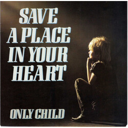 Only Child (3) Save A Place In Your Heart USED VINYL 7INCH 45 RPM SINGLE