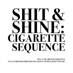 Shit And Shine Cigarette Sequence USED VINYL 7INCH SINGLE LIMITED EDITION