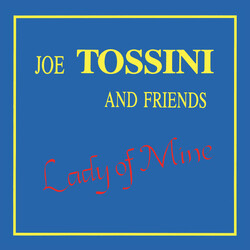 Joe Tossini And Friends Lady Of Mine Vinyl LP USED