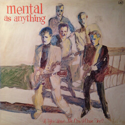 Mental As Anything If You Leave Me, Can I Come Too? Vinyl LP USED