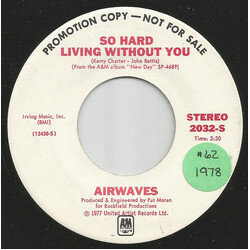 Airwaves (4) So Hard Living Without You USED VINYL 7INCH 45 RPM PROMO