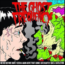 The Ghost Frequency Never Before Have I Seen A Man Alive That Looks So Exactly Like A Skeleton VINYL 7" USED