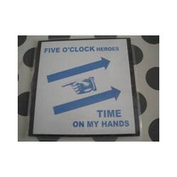 Five O'Clock Heroes Time On My Hands USED VINYL 7INCH 45 RPM SINGLE