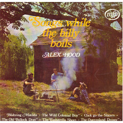 Alex Hood Songs While The Billy Boils Vinyl LP USED