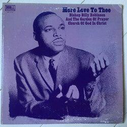 Bishop Billy Robinson / The Garden Of Prayer, Church Of God In Christ Radio Choir More Love To Thee Vinyl LP USED