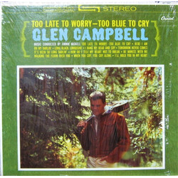 Glen Campbell Too Late To Worry-Too Blue To Cry Vinyl LP USED