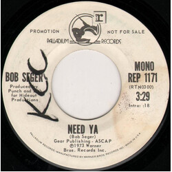 Bob Seger Need Ya USED VINYL 7INCH 45 RPM PROMO