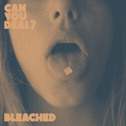 Bleached Can You Deal? USED VINYL 12INCH 33 S RPM EP LIMITED EDITION