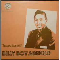 Billy Boy Arnold Blow The Back Off It Vinyl LP USED