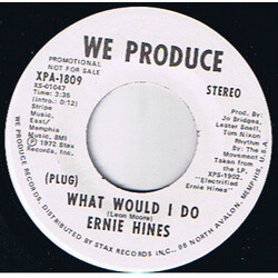 Ernie Hines What Would I Do USED VINYL 7INCH 45 RPM PROMO STEREO MONO