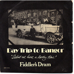 Fiddler's Dram Daytrip To Bangor (Didn't We Have A Lovely Time) USED VINYL 7INCH 45 RPM SINGLE