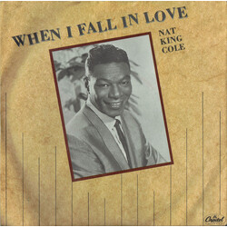 Nat King Cole When I Fall In Love USED VINYL 7INCH 45 RPM SINGLE REISSUE STEREO