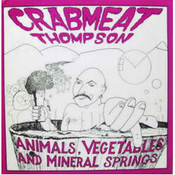 Crabmeat Thompson Animals, Vegetables, and Mineral Springs Vinyl LP USED