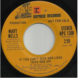 Mary Wells If You Can't Give Her Love (Give Her Up) USED VINYL 7INCH SINGLE 45 RPM PROMO MONO STEREO