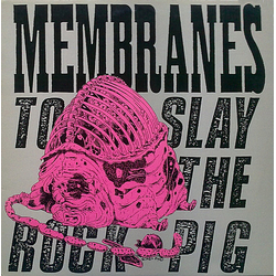 The Membranes To Slay The Rock Pig Vinyl LP USED