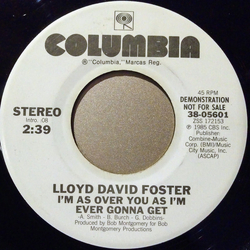 Lloyd David Foster I'm As Over You As I'm Ever Gonna Get Vinyl 7" USED