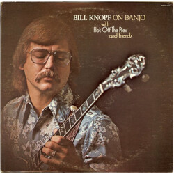 Bill Knopf / Hot Off The Press Bill Knopf On Banjo With Hot Off The Press And Friends Vinyl LP USED