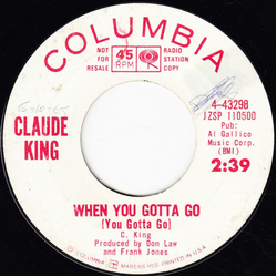 Claude King (2) Tiger Woman / When You Gotta Go (You Gotta Go) Vinyl 7" USED