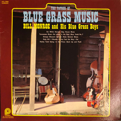 Bill Monroe & His Blue Grass Boys The Father Of Blue Grass Music Vinyl LP USED
