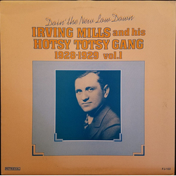 Irving Mills And His Hotsy Totsy Gang Doin’ The New Lowdown, 1928-1929, Vol. 1 Vinyl LP USED