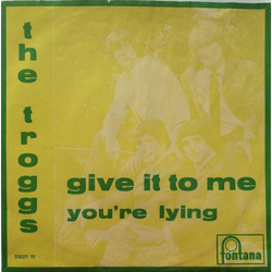 The Troggs Give It To Me Vinyl 7" USED