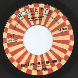 The Dubs Don't Ask Me To Be Lonely / Be Sure My Love USED VINYL 7INCH 45 RPM REISSUE