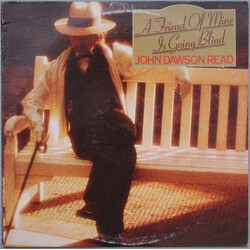 John Dawson Read A Friend Of Mine Is Going Blind Vinyl LP USED