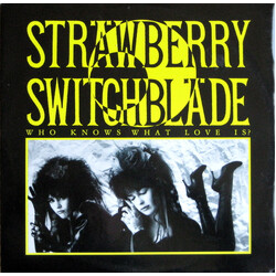 Strawberry Switchblade Who Knows What Love Is? USED VINYL 12INCH 45 RPM SINGLE
