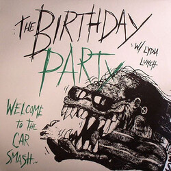 The Birthday Party / Lydia Lunch Welcome To The Car Smash... Vinyl LP USED