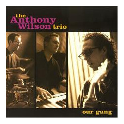 The Anthony Wilson Trio Our Gang Vinyl LP USED