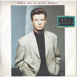 Rick Astley Take Me To Your Heart USED VINYL 7INCH 45 RPM SINGLE STEREO