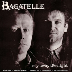 Bagatelle (2) Cry Away The Night Vinyl LP USED
