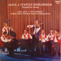 Andor Bura Kovács And His Gipsy Band / Jákó Vera / Gergely Anna Nincs A Pusztán Rózsabokor - Hungarian Songs Vinyl LP USED