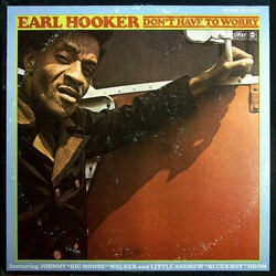 Earl Hooker Don't Have To Worry Vinyl LP USED