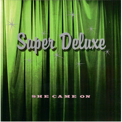 Super Deluxe She Came On USED VINYL 7INCH 45 RPM SINGLE