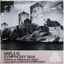 Jean Sibelius / Anthony Collins (2) / London Symphony Orchestra Symphony No.6 / Pelleas Et Melisande Suite, Opus 46 Vinyl LP USED