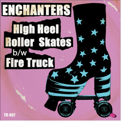 Enchanters (12) High Heel Roller Skates b/w Fire Truck USED VINYL 7INCH 45 RPM SINGLE