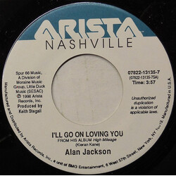 Alan Jackson (2) I'll Go On Loving You USED VINYL 7INCH 45 RPM SINGLE