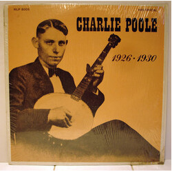 Charlie Poole 1926 - 1930 ("A Young Boy Left His Home One Day") Vinyl LP USED