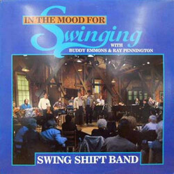 The Swing Shift Band / Buddy Emmons / Ray Pennington In The Mood For Swinging Vinyl LP USED
