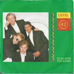 Level 42 To Be With You Again USED VINYL 7INCH 45 RPM SINGLE STEREO