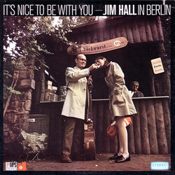 Jim Hall It's Nice To Be With You (Jim Hall In Berlin) Vinyl LP USED